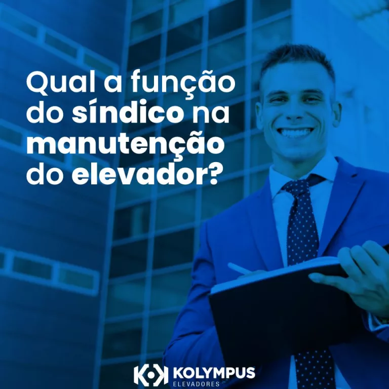 Qual é a responsabilidade do síndico na manutenção do elevador? 2 Qual a função do síndico na manutenção do elevador?